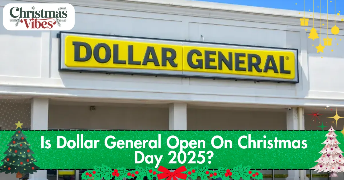 Is Dollar General Open On Christmas Day 2025