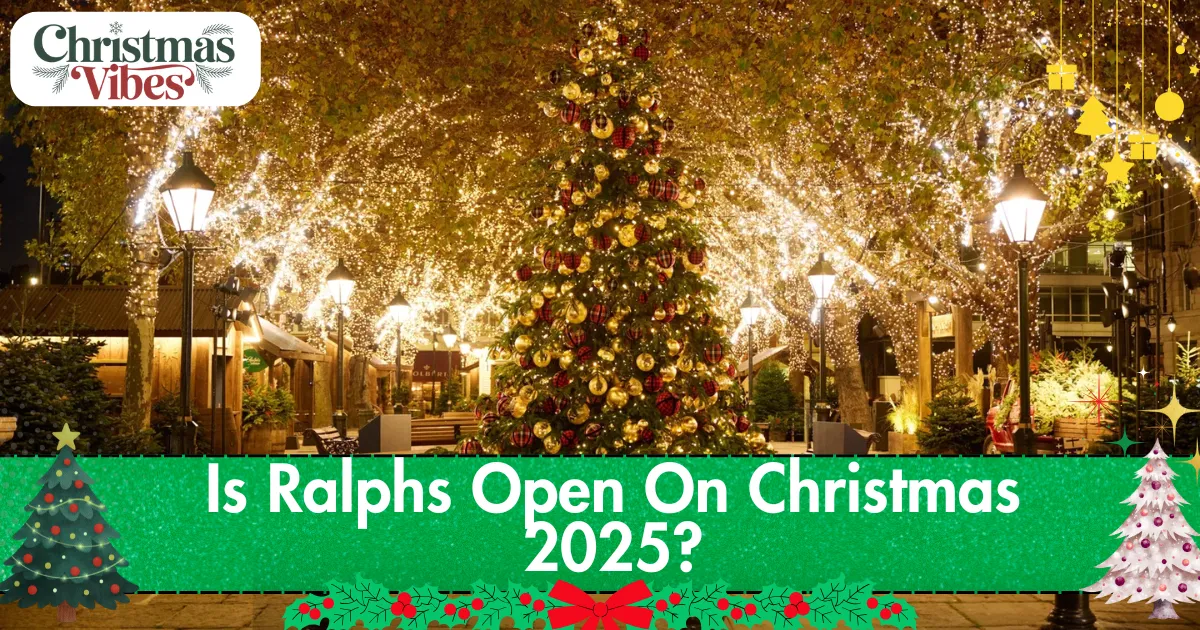 Is Ralphs Open On Christmas 2025