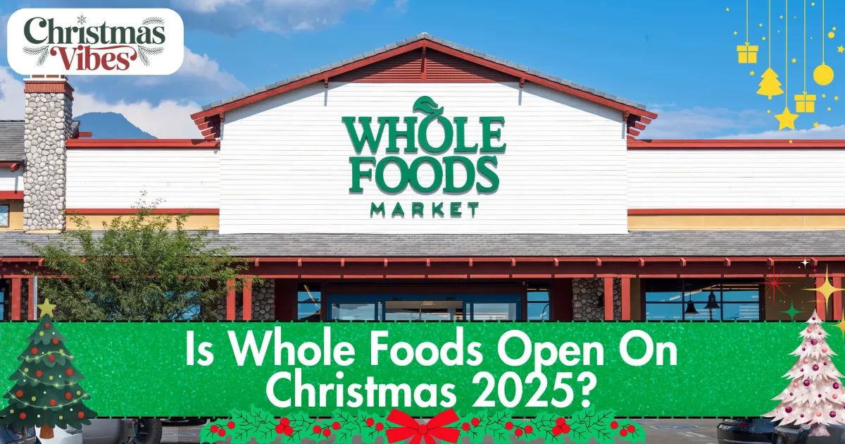 Is Whole Foods Open On Christmas 2025